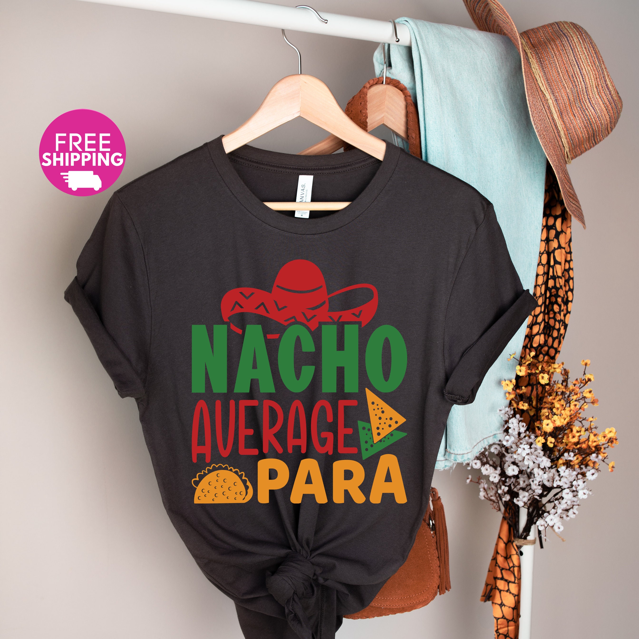 Nacho Average Paraprofessional Tshirt Paraprofessional Etsy