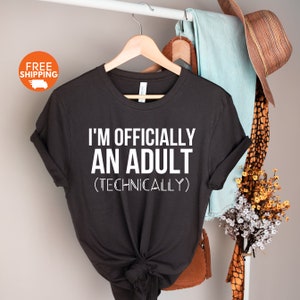 I&#39;m an Adult Technically-18 Years Old Shirt,18th birthday gifts,Funny 18th Birthday Gift,Eighteen Birthday tshirt,Turning 18 birthday girl