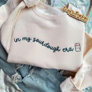 In My Sourdough Era Embroidered Crewneck