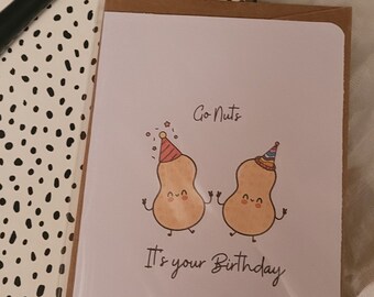 Go Nuts it's your Birthday Card, Birthday Present Card, Peanuts Birthday Card, Birthday Card, Pun Birthday Card, Greetings Card, Peanuts