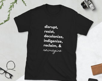 Reimagine Tshirt | Indigenous | Decolonize | Social Justice Shirt| Activist Gift  | Decolonize Your Mind | Black Owned