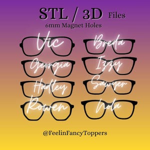 May include: Digital STL/3D files showing eight pairs of spectacles with names in a neon font: Vic, Breda, Georgia, Izzy, Hadley, Sawyer, Rowen, and Nola. The text "STL / 3D Files" and "6mm Magnet Holes" are at the top. The background is a gradient of purple and yellow.