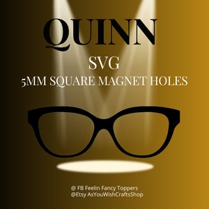 Quinn, paire de lunettes compatible, cadres, décoration, SVG, aimants carrés de 5 mm, téléchargement numérique, lunettes Svg, fichier de coupe pour cricut