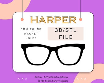 May include: A digital download of a 3D printable STL file for a pair of glasses called "HARPER". The glasses have 5mm round magnet holes.
