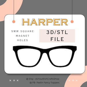 May include: A graphic featuring a black eyeglasses frame design labeled "HARPER." Text includes "5MM SQUARE MAGNET HOLES" and "3D/STL FILE." The design is set against a white background with a gray backdrop and pink accents.