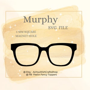 Murphy, paire de lunettes compatible, cadres, décoration, SVG, téléchargement numérique, lunettes Svg, trous pour aimants carrés 5 x 5 mm, fichier de coupe pour cricut