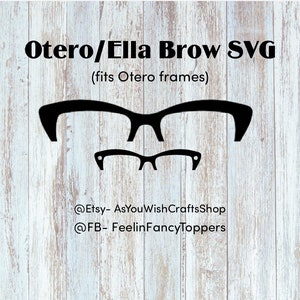 Otero/Ella, paire de lunettes compatible, montures de sourcils, Topper, SVG, téléchargement numérique, lunettes Svg, Svg cadre de lunettes, fichier de coupe pour cricut