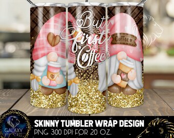 Gnome Coffee Tumbler Design, But First Coffee Tumbler Design, 20 Oz. Skinny Tumbler Wrap Sublimation, Coffee Gnome Tumbler