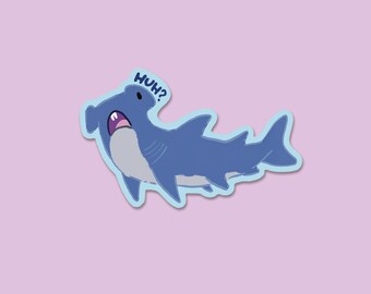 Huh? Hammerhead Shark - Vinyl Sticker, Shark, Funny Animal, Laptop Sticker, Planner Sticker, Book Sticker, Cute, Ocean