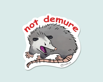 Not Demure Opossum Vinyl Sticker – Funny Meme Animal Accessory