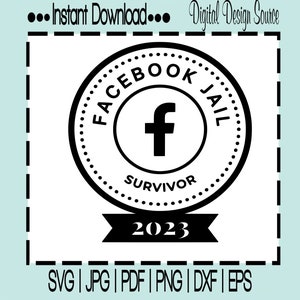Facebook Jail Survivor Badge SVG, PNG, Silhouette, Cricut Vector File