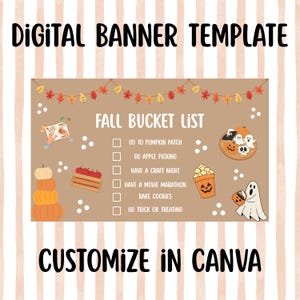 May include: A digital banner template with a tan background featuring the text FALL BUCKET LIST and a checklist of activities. Illustrations include a stack of pumpkins, a crate of apples, a popcorn bucket, and a ghost with a pumpkin bucket.