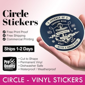 Circle Vinyl Stickers/Labels | Waterproof | We Print Your Design! | Size: Circle (see store for more shapes) | Free Proof Before Printing