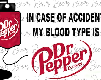 My Blood type is Dr. Pepper  digital download PNG SVG Sublimation Cricut Cameo silhouette