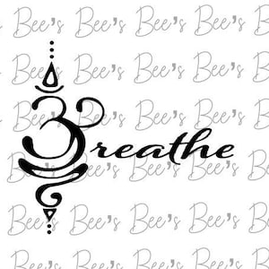 Breathe, Just Breathe, Om Sanskrit symbol svg, Cricut cut file, sublimazione, png