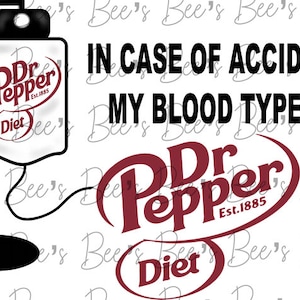 My Blood type is Diet Dr. Pepper  digital download PNG SVG  Sublimation Cricut cameo silhouette