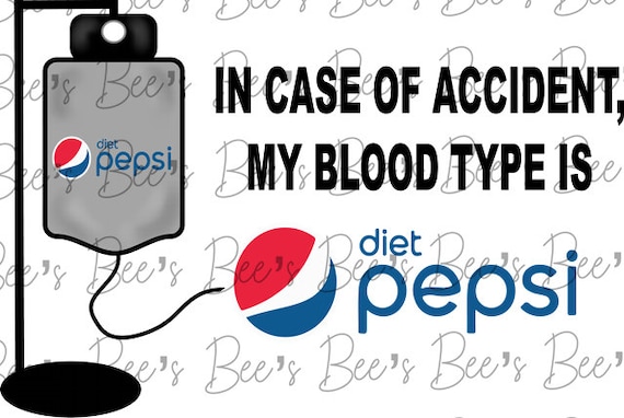 my blood type is pepsi