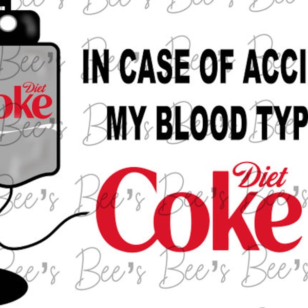 My Blood type is Diet  Coke digital download PNG SVG Sublimation Cameo Cricut Silhouette