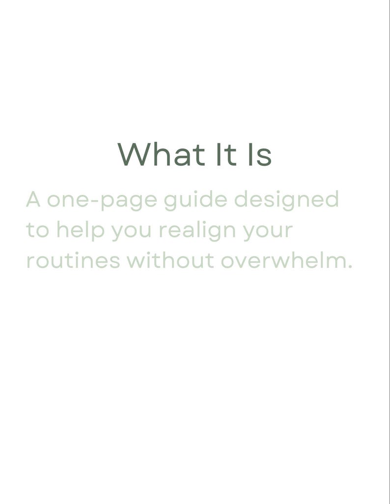 Puede incluir: Fondo blanco con el texto "What It Is" en verde oscuro. Debajo, el texto dice: "Una gu&iacute;a de una p&aacute;gina dise&ntilde;ada para ayudarte a realinear tus rutinas sin agobiarte."