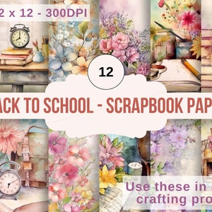 Może przedstawiać: Kolekcja 12 cyfrowych wzorów papieru do scrapbookingu z akwarelowymi ilustracjami kompozycji kwiatowych, stosów książek, analogowych budzików, ołówków i tornistrów z tekstem PNG - 12 x 12 - 300DPI oraz BACK TO SCHOOL - SCRAPBOOK PAPER.