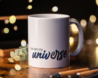 Beautiful mug "you are my universe" - Valentine's Day, birthday, anniversary, couple gift