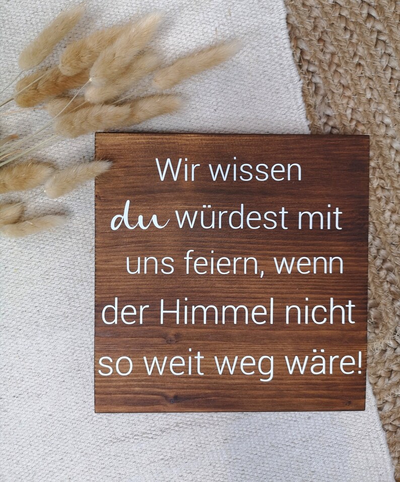 Holzschild, Gedenken, Wir wissen du würdest mit uns feiern, Hochzeit, Hochzeitsdeko, Gedenken an Verstorbene, Rustikal Bild 1