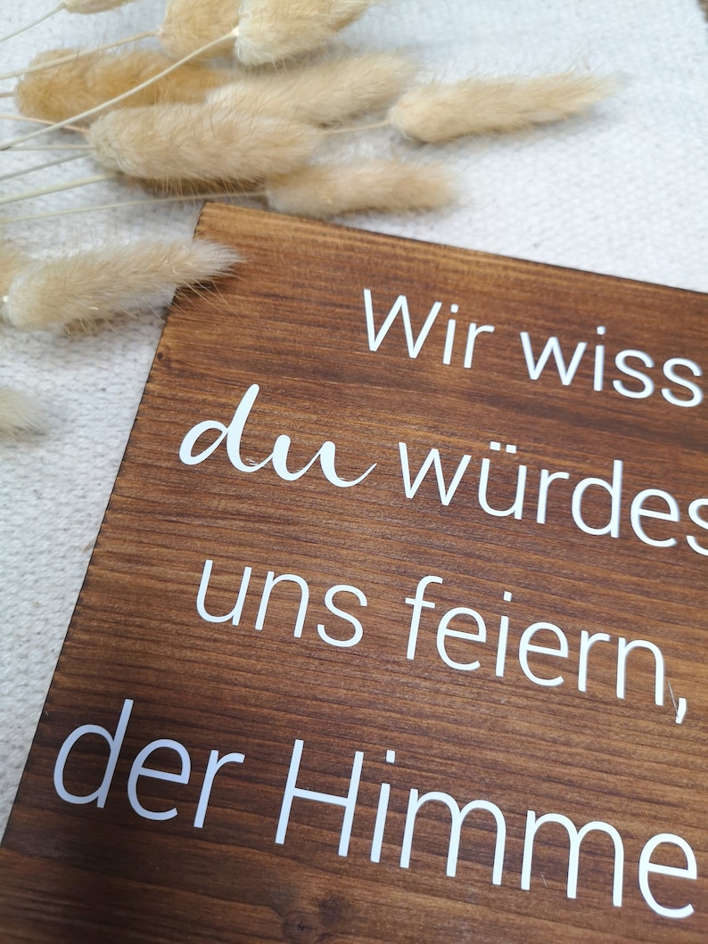 Holzschild, Gedenken, Wir wissen du würdest mit uns feiern, Hochzeit, Hochzeitsdeko, Gedenken an Verstorbene, Rustikal Bild 2