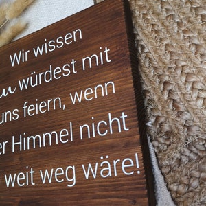 Holzschild, Gedenken, Wir wissen du würdest mit uns feiern, Hochzeit, Hochzeitsdeko, Gedenken an Verstorbene, Rustikal Bild 5