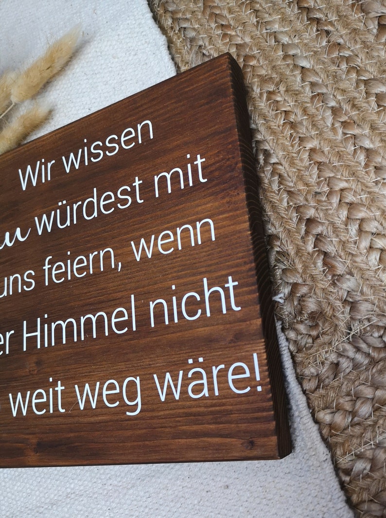 Holzschild, Gedenken, Wir wissen du würdest mit uns feiern, Hochzeit, Hochzeitsdeko, Gedenken an Verstorbene, Rustikal Bild 5