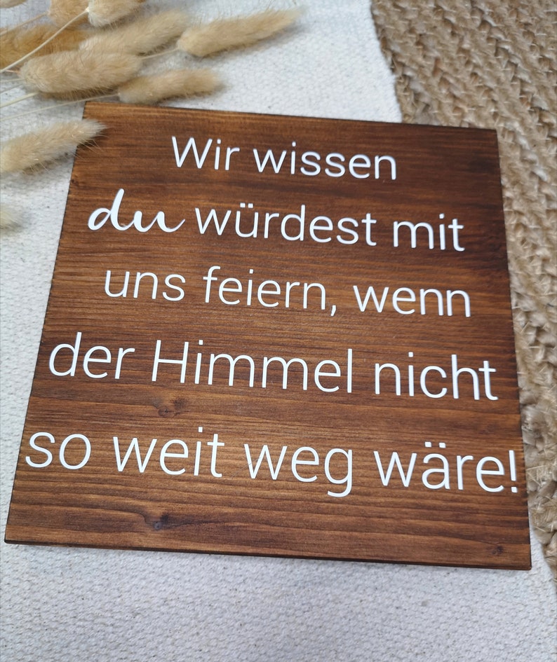 Holzschild, Gedenken, Wir wissen du würdest mit uns feiern, Hochzeit, Hochzeitsdeko, Gedenken an Verstorbene, Rustikal Bild 4