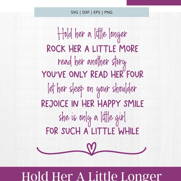 Hold her a little longer SVG - Baby Girl SVG - Baby Girl Gift - Baby SVG - Girl Svg - Baby Girl Decor - Baby Room Sign - Baby Room Decals