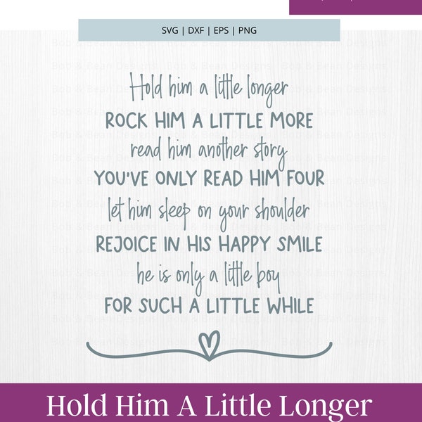 Hold him a little longer SVG - Baby Boy SVG - Baby Boy Gift - Baby SVG - Boy Svg - Baby Boy Decor - Baby Room Sign - Baby Room Decals - Svg