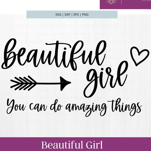 Beautiful Girl You Can Do Amazing Things SVG - Girl Quotes SVG - Woman Quotes SVG - Beautiful Svg - Nursery Svg - Baby Girl Svg - Girl Svg