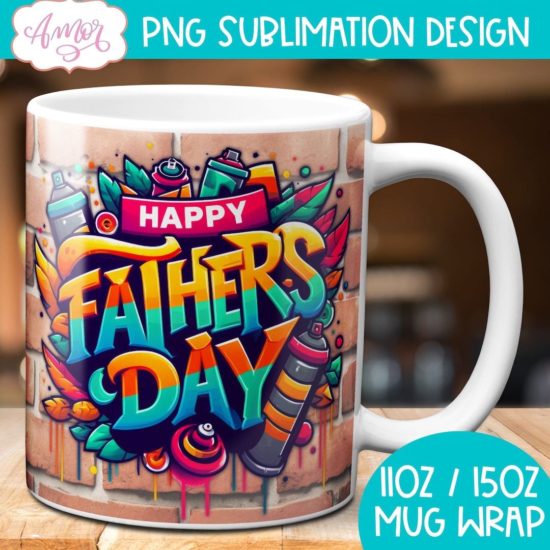 Happy Father's Day Mug Wrap PNG for Sublimation, Dad 11oz 15oz Mug Template  Graphic for Sublimation, Graffiti Dad Coffee Cup Gift Design