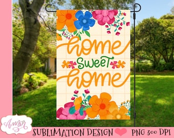 Home Sweet Home Gartenflagge PNG für Sublimationsdesign, Frühlingsgartenflagge Sublimationsvorlage, Willkommen Blumengartenflagge zum Ausdrucken 12X18