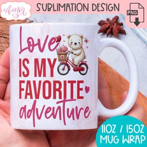 DIGITALER DOWNLOAD Valentinstag Becher wickeln Sublimation PNG Liebe ist mein Lieblingsabenteuer 11oz 15oz Kaffeebecher Vorlage png süßen Bärenbecher png