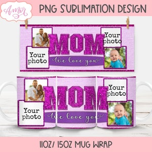 Envoltura de taza de foto de mamá PNG para sublimación, gráfico de plantilla de taza de imagen de 11 oz del día de la madre / Marcos de fotos de collage de fotos brillo de regalo personalizable