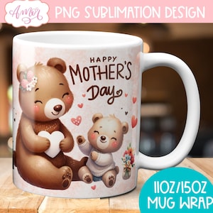 Niedliche Mama-Bär-Tassenverpackung zur Sublimation, Happy Mother's Day-Kaffeetassenvorlage, Aquarell-Tierjunges für Tassen PNG 11oz 15oz Datei-Download