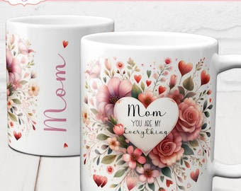 Mom mug wrap for sublimation, Mom you are my everything coffee mug wrap PNG, Mother's Day gift idea, watercolor floral download 11oz 15oz