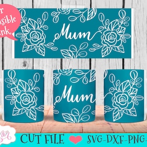 Mum mug wrap SVG for infusible ink, Mother&#39;s day coffee mug SVG designs, Cricut mug press svg design, 12 oz cricut mug SVG floral template
