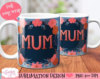 May include: White ceramic mug with a full wrap design. The design features a dark blue background with a floral border and the word "MUM" in pink letters.