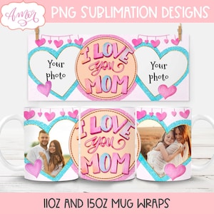 Te amo mamá foto taza envoltura PNG para sublimación, mamá 11oz y 15oz plantilla de taza con imagen para sublimación, regalo del Día de la Madre personalizable