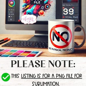 Puede incluir: Una descarga digital de un dise&ntilde;o gr&aacute;fico colorido con el texto "PNG FILE" y "Amor" en rosa. La imagen se muestra en la pantalla de una computadora. Una taza blanca con un c&iacute;rculo rojo y el texto "NO PHYSICAL PRODUCT" est&aacute; sobre una mesa de madera. El texto "PLEASE NOTE:" est&aacute; escrito en negro sobre un fondo blanco. Una marca de verificaci&oacute;n verde est&aacute; junto al texto "THIS LISTING IS FOR A PNG FILE FOR SUBLIMATION." Una X roja est&aacute; junto al texto "NO ACTUAL ITEMS WILL BE MAILED TO YOU." El texto "THANKS" est&aacute; escrito en negro sobre un fondo blanco.