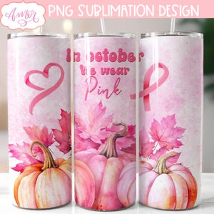 DIGITAL DOWNLOAD In October we wear pink tumbler PNG breast cancer awareness 20oz tumbler wrap for sublimation pink pumpkins tumbler wrap