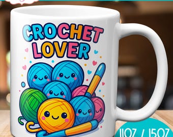 DIGITAL DOWNLOAD Crochet Lover mug sublimation design, Cute yarn ball 11oz mug wrap PNG, Crocheter coffee mug template design instant