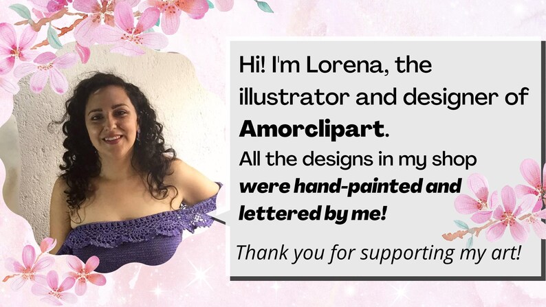 May include: Lorena, an illustrator and designer, smiles at the camera. She is wearing a purple crochet top. The text reads: "Hi! I'm Lorena, the illustrator and designer of Amorclipart. All the designs in my shop were hand-painted and lettered by me! Thank you for supporting my art!"