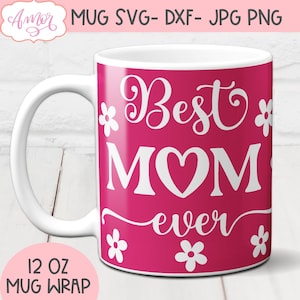 Envoltura SVG para taza de la mejor mamá del mundo para hojas de tinta infusible, diseño SVG para taza de café del Día de la Madre, diseño de prensa de taza Cricut para plantilla de taza de 12 oz DXF