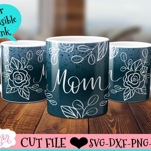 Mom mug wrap SVG per inchiostro infusibile, design SVG per tazze da caffè per la festa della mamma, design svg per pressa per tazze Cricut, modello floreale SVG per tazze Cricut da 12 oz