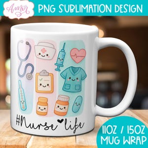 May include: White ceramic mug with a colourful design featuring a stethoscope, thermometer, pills, and a nurse's uniform. The text '#nurselife' is printed on the mug. The mug is available in 11oz and 15oz sizes.