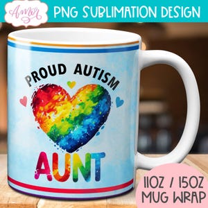 DIGITALE DOWNLOAD Proud Autism Tante mok wrap sublimatie ontwerp Autisme bewustzijn 11oz koffiemok sjabloon autisme acceptatie mok wrap, mok png